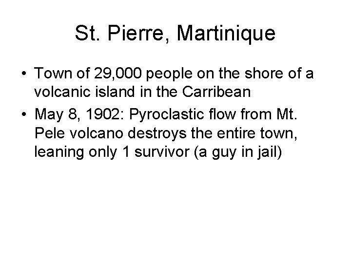 St. Pierre, Martinique • Town of 29, 000 people on the shore of a