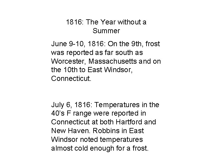 1816: The Year without a Summer June 9 -10, 1816: On the 9 th,