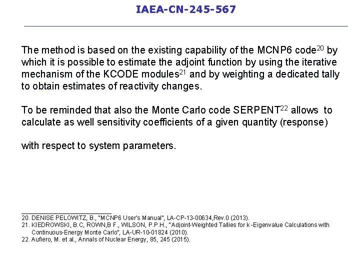 IAEA-CN-245 -567 __________________________ The method is based on the existing capability of the MCNP