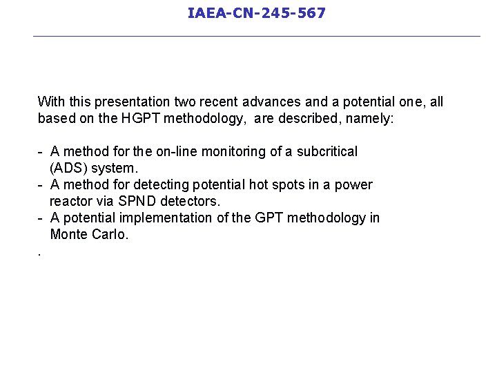 IAEA-CN-245 -567 __________________________ With this presentation two recent advances and a potential one, all