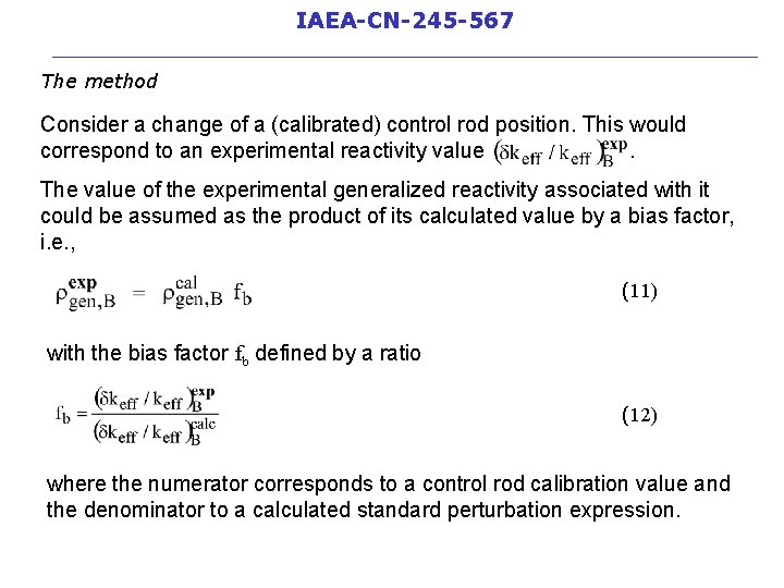 IAEA-CN-245 -567 __________________________ The method Consider a change of a (calibrated) control rod position.