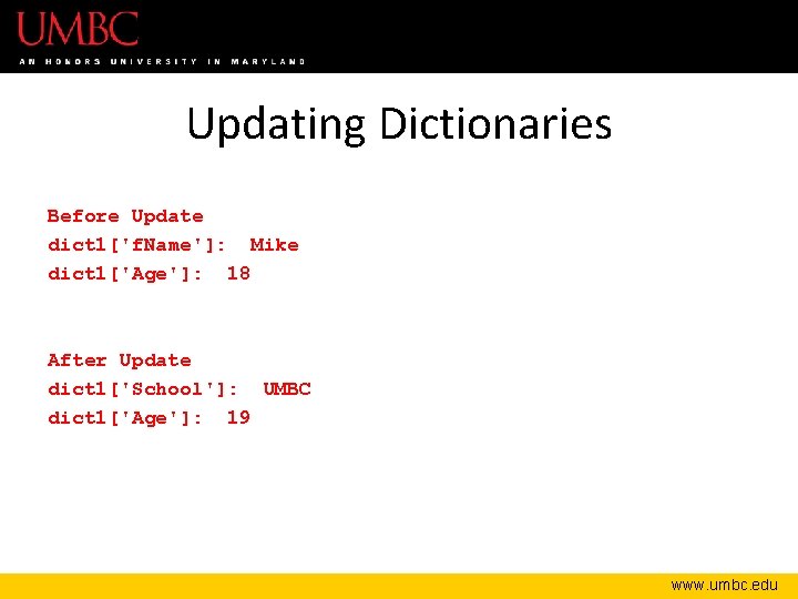 Updating Dictionaries Before Update dict 1['f. Name']: Mike dict 1['Age']: 18 After Update dict