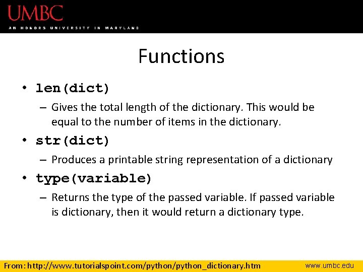 Functions • len(dict) – Gives the total length of the dictionary. This would be