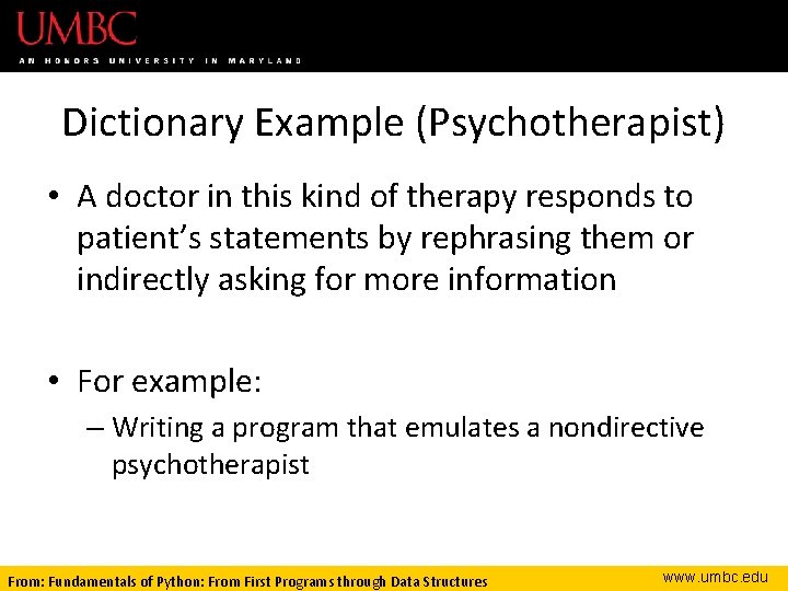 Dictionary Example (Psychotherapist) • A doctor in this kind of therapy responds to patient’s