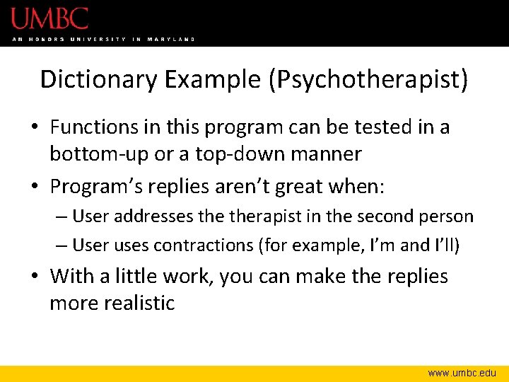 Dictionary Example (Psychotherapist) • Functions in this program can be tested in a bottom-up
