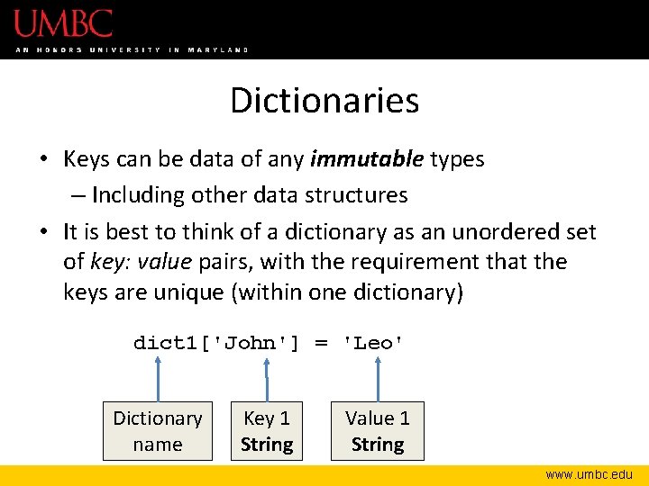 Dictionaries • Keys can be data of any immutable types – Including other data