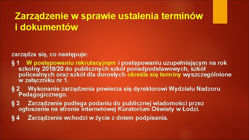 Zarządzenie w sprawie ustalenia terminów i dokumentów zarządza się, co następuje: § 1 W