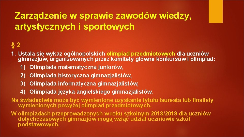 Zarządzenie w sprawie zawodów wiedzy, artystycznych i sportowych § 2 1. Ustala się wykaz