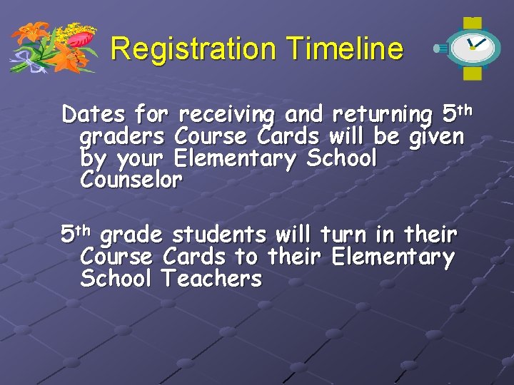 Registration Timeline Dates for receiving and returning 5 th graders Course Cards will be