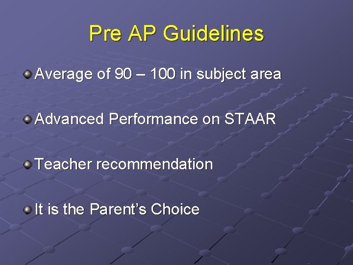 Pre AP Guidelines Average of 90 – 100 in subject area Advanced Performance on Pre AP Guidelines Average of 90 – 100 in subject area Advanced Performance on