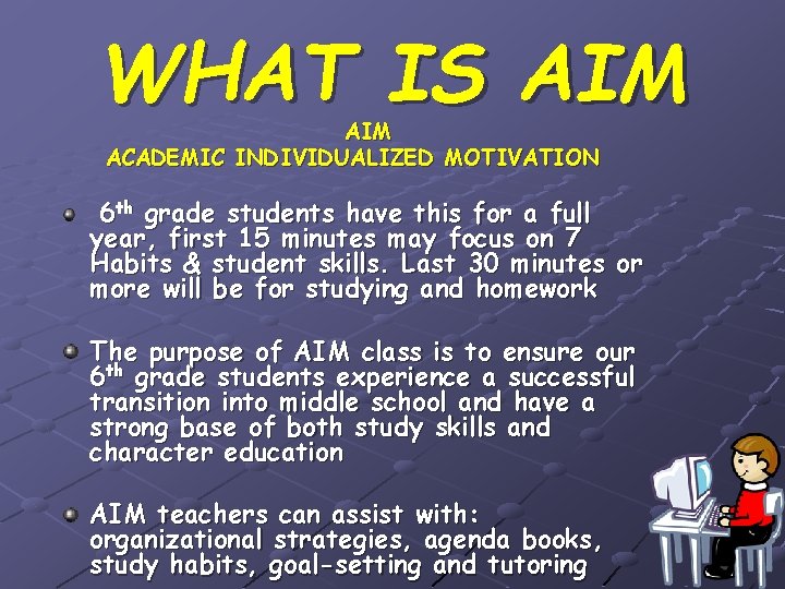 WHAT IS AIM ACADEMIC INDIVIDUALIZED MOTIVATION 6 th grade students have this for a