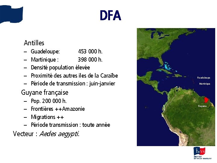 DFA Antilles – – – Guadeloupe: 453 000 h. Martinique : 398 000 h.