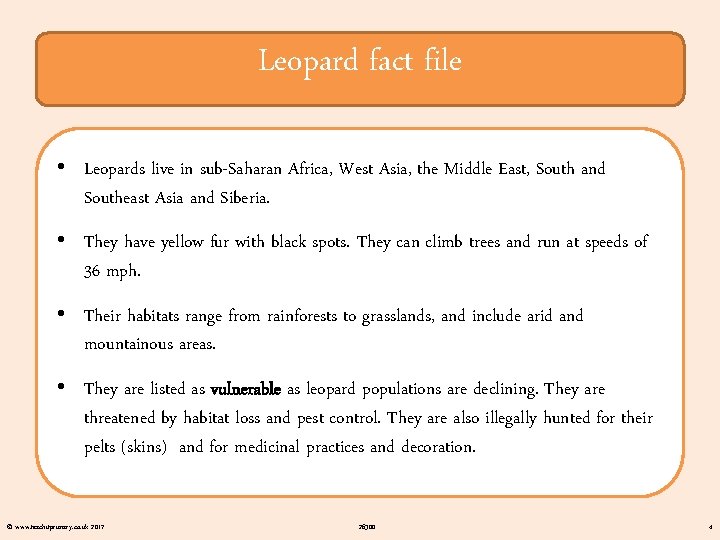 Leopard fact file • Leopards live in sub-Saharan Africa, West Asia, the Middle East,
