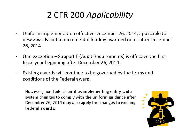2 CFR 200 Applicability - Uniform implementation effective December 26, 2014; applicable to new