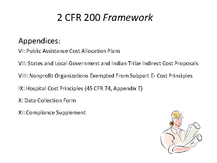 2 CFR 200 Framework Appendices: VI: Public Assistance Cost Allocation Plans VII: States and