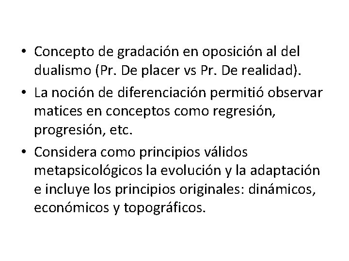  • Concepto de gradación en oposición al del dualismo (Pr. De placer vs