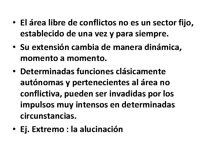  • El área libre de conflictos no es un sector fijo, establecido de