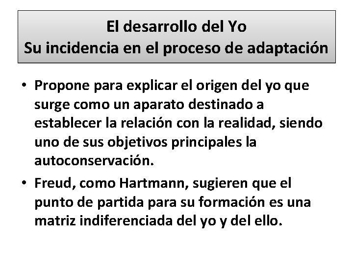 El desarrollo del Yo Su incidencia en el proceso de adaptación • Propone para