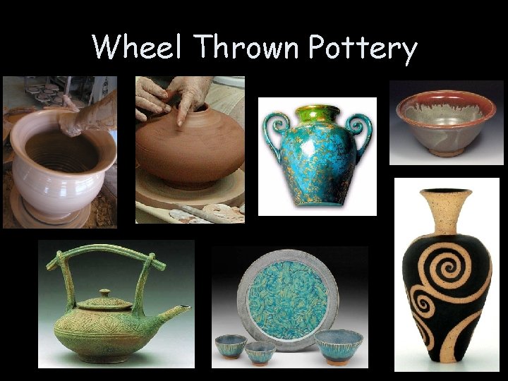 Wheel Thrown Pottery 