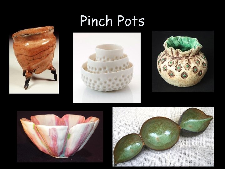 Pinch Pots 