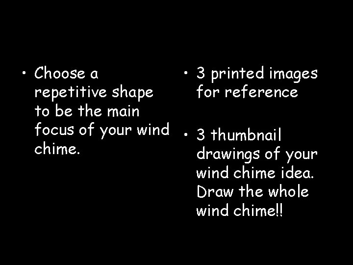  • Choose a • 3 printed images repetitive shape for reference to be