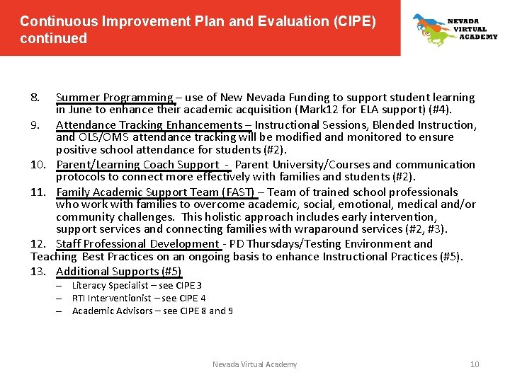 Continuous Improvement Plan and Evaluation (CIPE) continued 8. Summer Programming – use of New Continuous Improvement Plan and Evaluation (CIPE) continued 8. Summer Programming – use of New