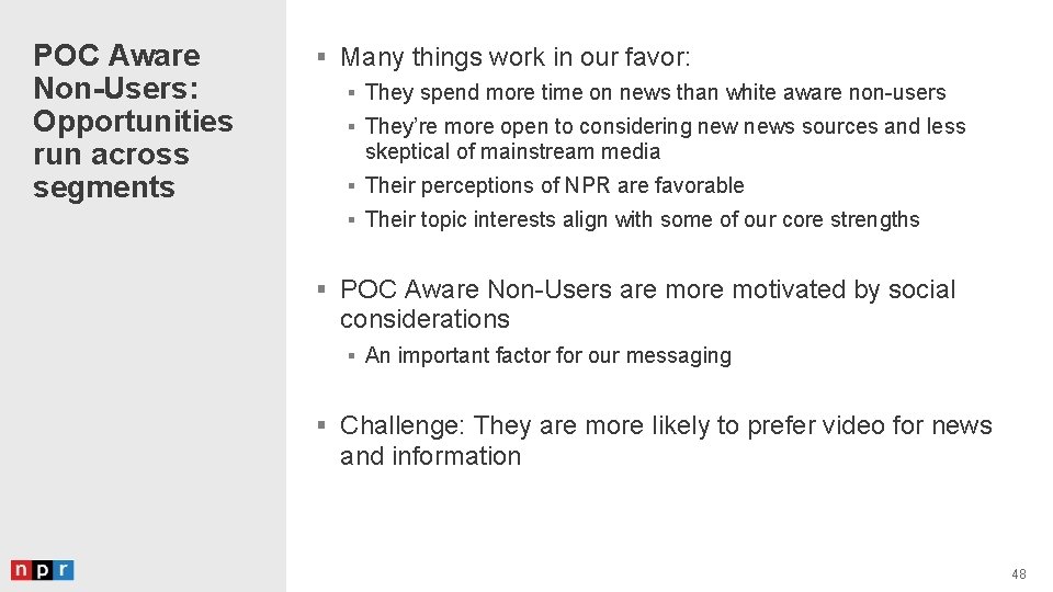 POC Aware Non-Users: Opportunities run across segments § Many things work in our favor: