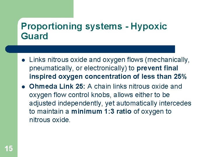 Proportioning systems - Hypoxic Guard l l 15 Links nitrous oxide and oxygen flows