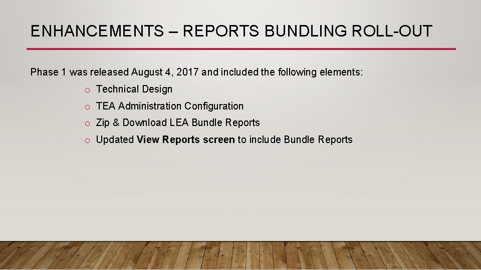 ENHANCEMENTS – REPORTS BUNDLING ROLL-OUT Phase 1 was released August 4, 2017 and included
