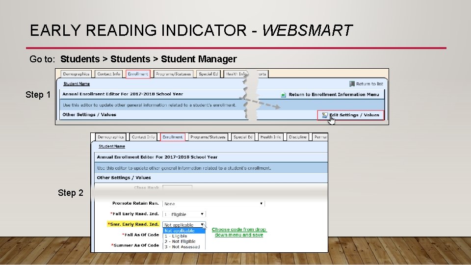 EARLY READING INDICATOR - WEBSMART Go to: Students > Student Manager Step 1 Step