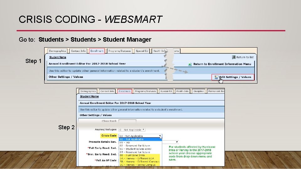 CRISIS CODING - WEBSMART Go to: Students > Student Manager Step 1 Step 2
