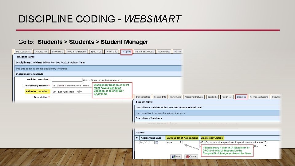 DISCIPLINE CODING - WEBSMART Go to: Students > Student Manager 