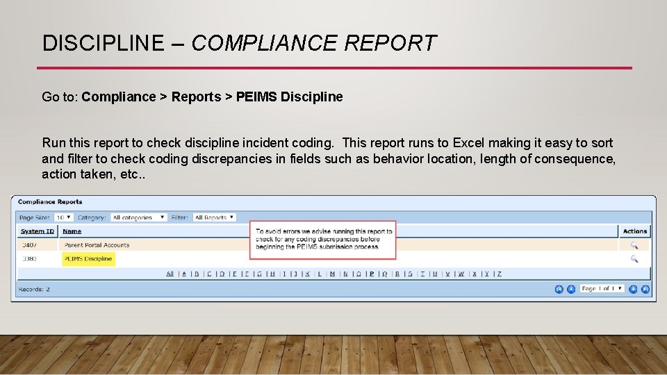 DISCIPLINE – COMPLIANCE REPORT Go to: Compliance > Reports > PEIMS Discipline Run this
