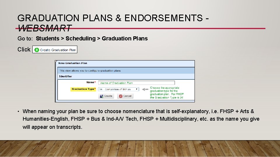 GRADUATION PLANS & ENDORSEMENTS WEBSMART Go to: Students > Scheduling > Graduation Plans Click