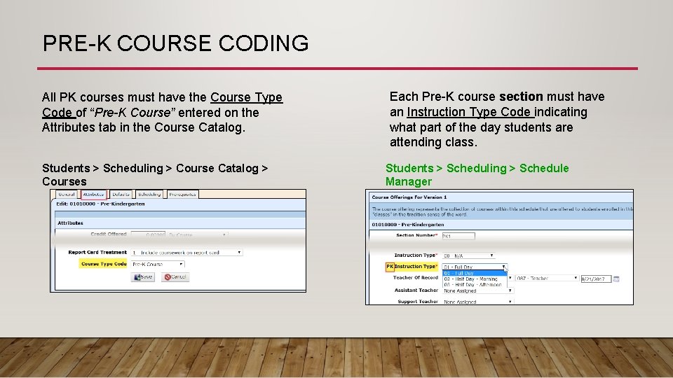 PRE-K COURSE CODING All PK courses must have the Course Type Code of “Pre-K