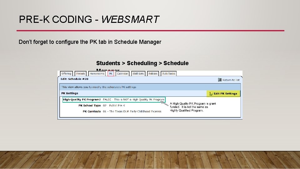 PRE-K CODING - WEBSMART Don’t forget to configure the PK tab in Schedule Manager