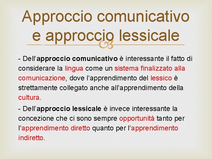 Approccio comunicativo e approccio lessicale - Dell’approccio comunicativo è interessante il fatto di considerare Approccio comunicativo e approccio lessicale - Dell’approccio comunicativo è interessante il fatto di considerare