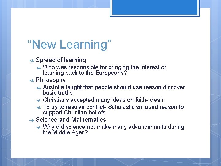 “New Learning” Spread of learning Philosophy Who was responsible for bringing the interest of