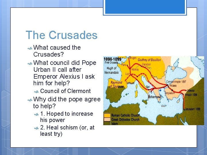 The Crusades What caused the Crusades? What council did Pope Urban II call after