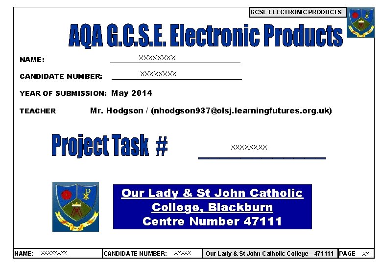 GCSE ELECTRONIC PRODUCTS NAME: XXXX ___________________ CANDIDATE NUMBER: XXXX ___________________ YEAR OF SUBMISSION: May