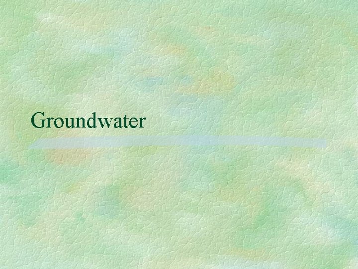 Groundwater 