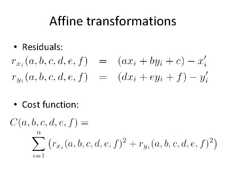 Affine transformations • Residuals: • Cost function: 