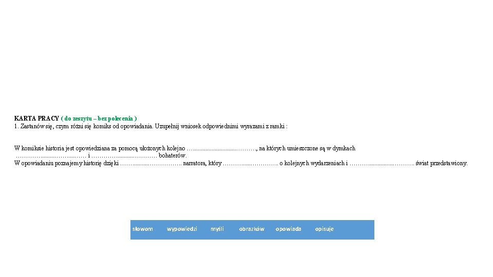 KARTA PRACY ( do zeszytu – bez polecenia ) 1. Zastanów się, czym różni