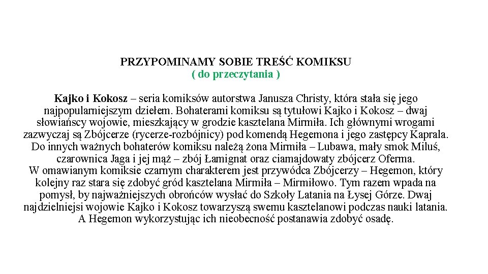 PRZYPOMINAMY SOBIE TREŚĆ KOMIKSU ( do przeczytania ) Kajko i Kokosz – seria komiksów