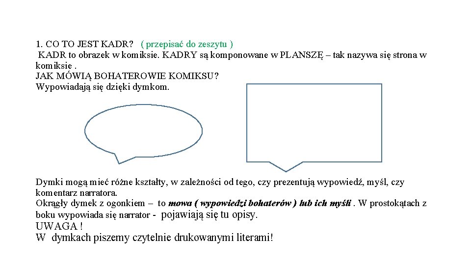 1. CO TO JEST KADR? ( przepisać do zeszytu ) KADR to obrazek w