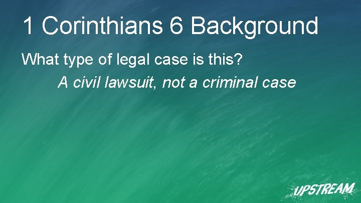 1 Corinthians 6 Background What type of legal case is this? A civil lawsuit,