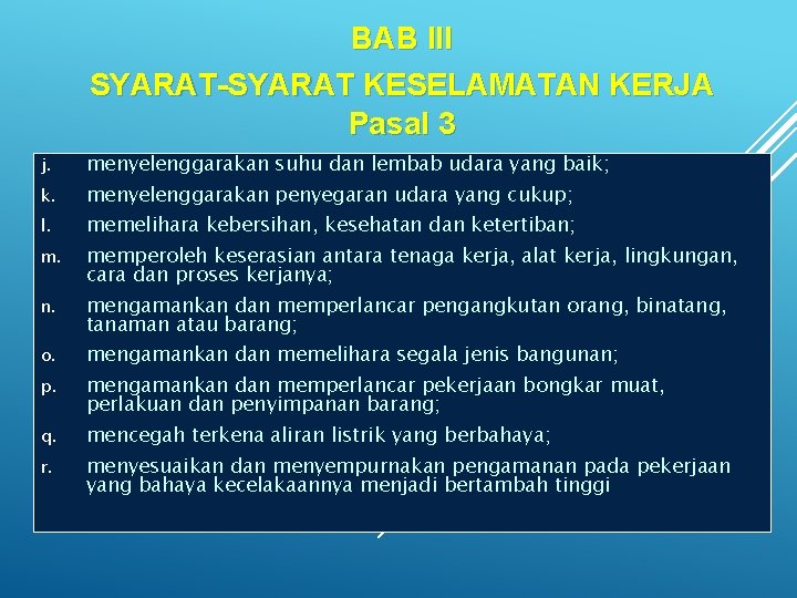 BAB III SYARAT-SYARAT KESELAMATAN KERJA Pasal 3 j. k. l. m. n. o. p.