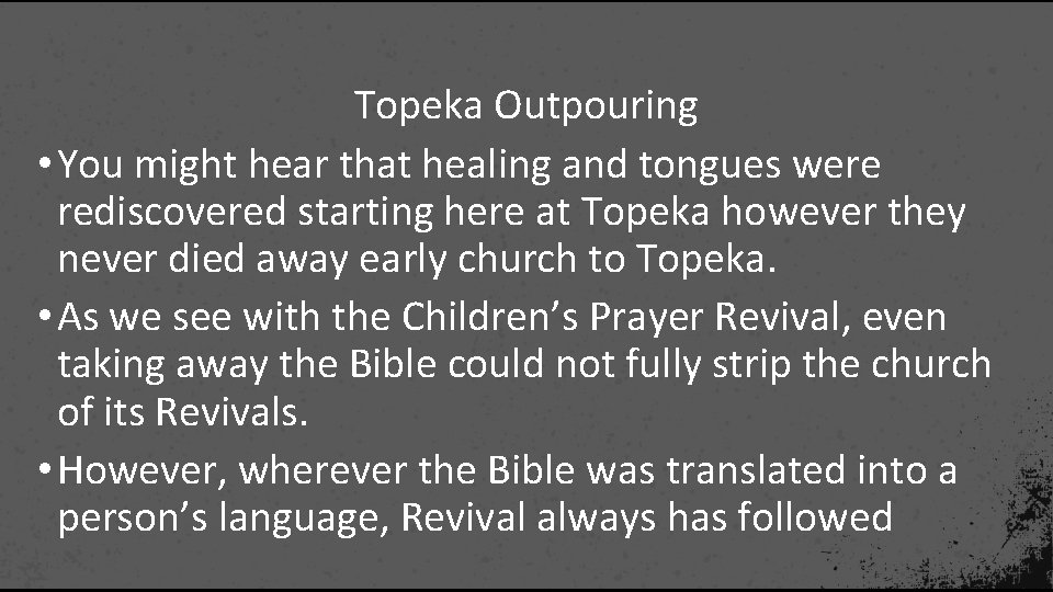 Topeka Outpouring • You might hear that healing and tongues were rediscovered starting here
