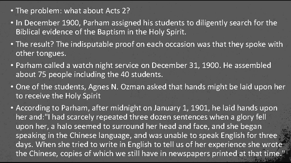  • The problem: what about Acts 2? • In December 1900, Parham assigned