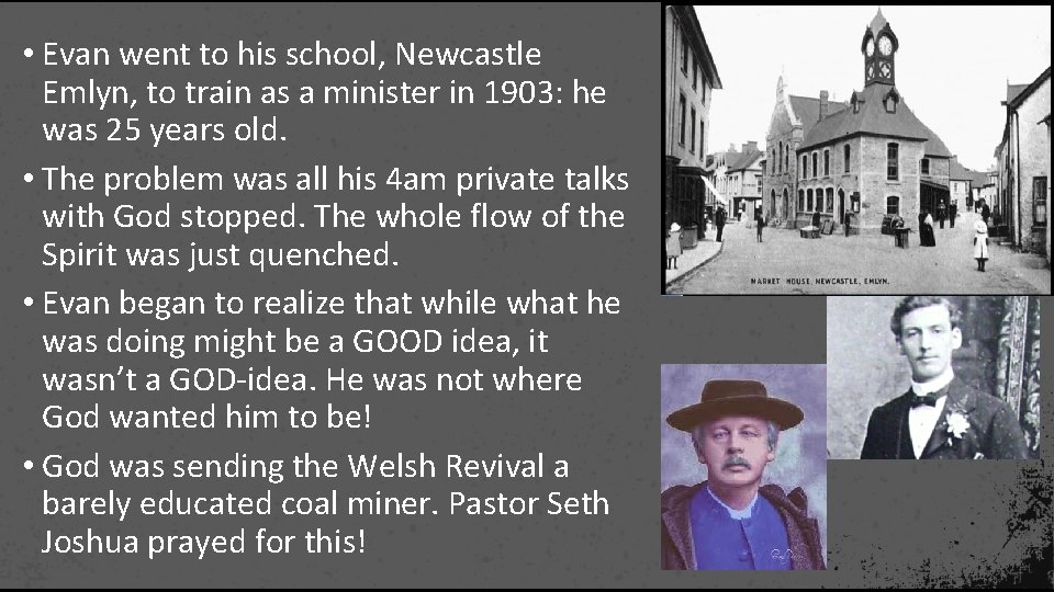  • Evan went to his school, Newcastle Emlyn, to train as a minister